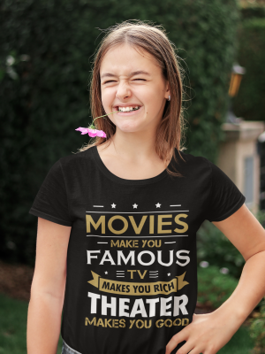 Movies make you famous theater shirt